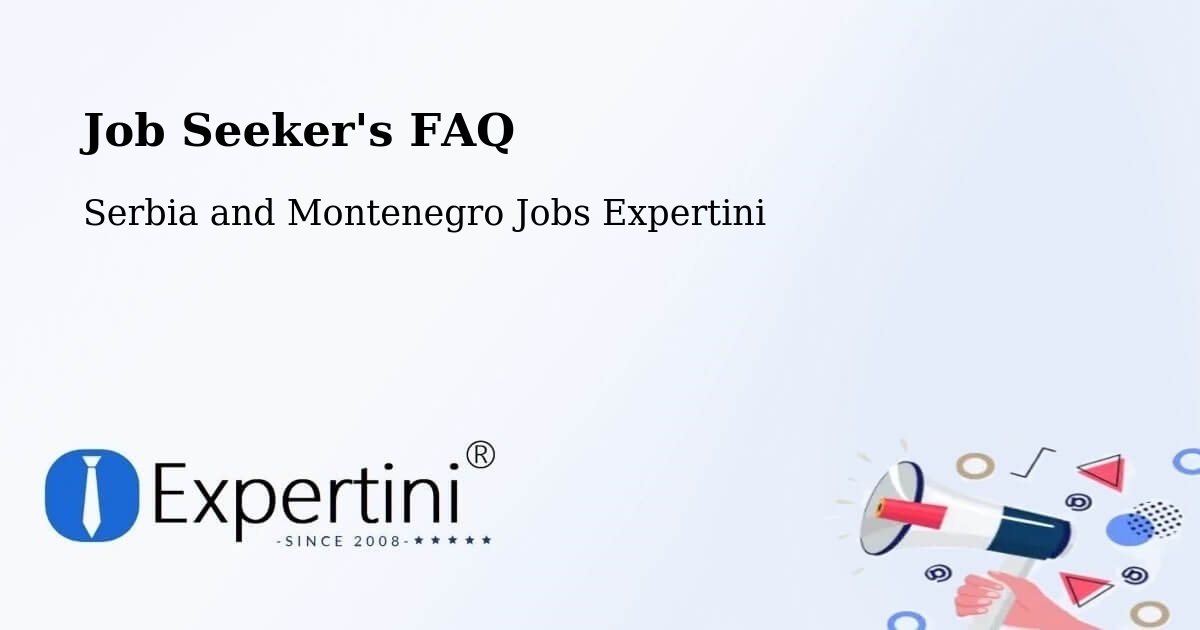 Job Seeker FAQ – Bedford - Serbia and Montenegro Jobs Expertini